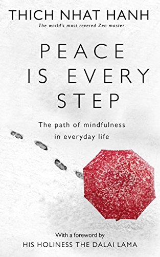 Peace Is Every Step: The Path of Mindfulness in Everyday Life von Rider